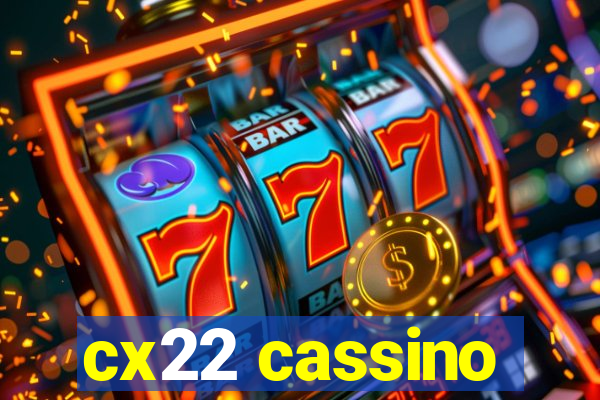 cx22 cassino